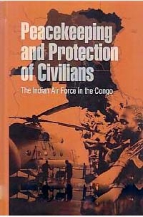 Peacekeeping and Protection of Civilians: The Indian Air Force in the Congo