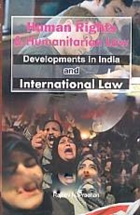 Human Rights and Humanitarian Law Developments in India and international Law