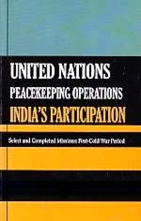 United Nations Peacekeeping Operations: India's Participation; Select and Completed Missions; Post-Cold War Period