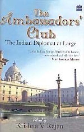 The Ambassadors' Club: The Indian Diplomat at Large