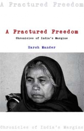 A Fractured Freedom: Chronicles of Indias Margins 2004-2011