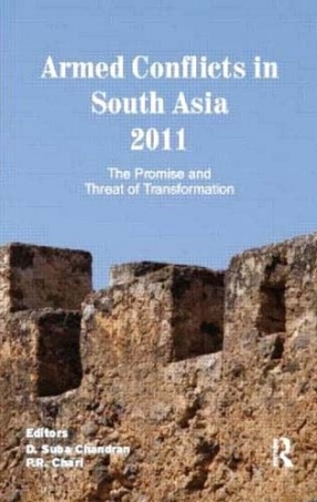 Armed Conflicts in South Asia 2011: The Promise and Threat of Transformation