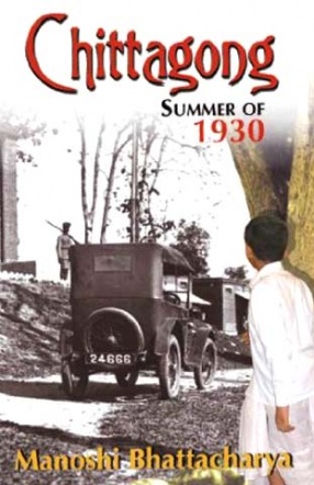 Chittagong Summer of 1930 (Part 1)