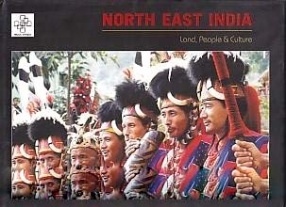 North East India: Land, People & Culture