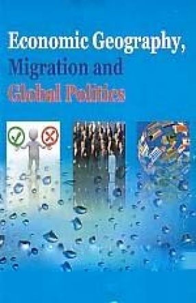 Economic Geography, Migration and Global Politics