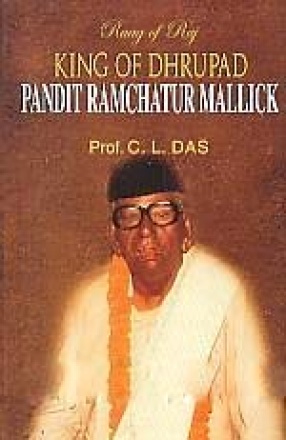 Raag of Raj: King of Dhrupad; Pandit Ramchatur Mallick
