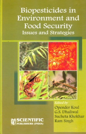 Biopesticides in Environment and Food Security: Issues and Strategies