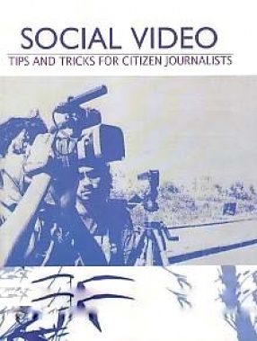 Social Video: Tips and Tricks for Citizen Journalists