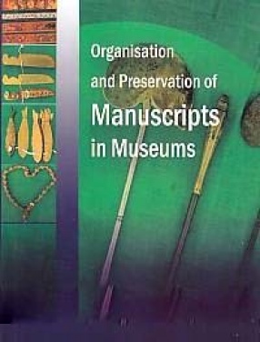Organisation and Preservation of Manuscripts in Museums