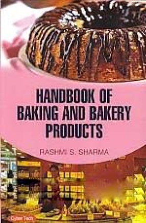 Handbook of Baking and Bakery Products