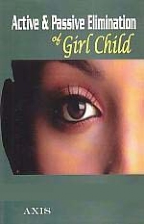 Active and Passive Elimination of Girl Child