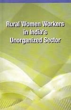Rural Women Workers in India's Unorganized Sector
