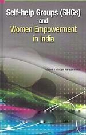 Self-help Groups (SHGs) and Women Empowerment in India