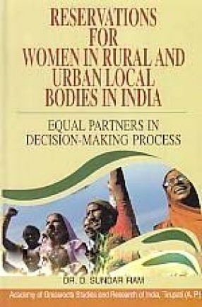 Reservations for Women in Rural and Urban Local Bodies in India: Equal Partners in Decision-Making Process