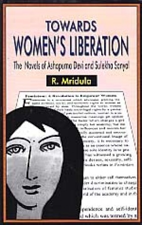 Towards Women's Liberation: The Novels of Ashapurna Devi and Sulekha Sanyal