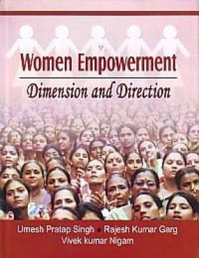 Women Empowerment: Dimension and Direction