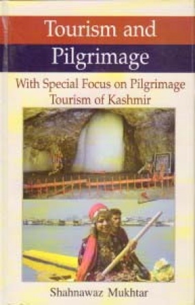 Tourism and Pilgrimage: With Special Focus on Pilgrimage Tourism of Kashmir