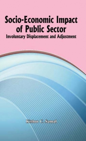 Socio-Economic Impact of Public Sector: Involuntary Displacement and Adjustment