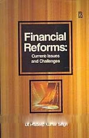Financial Reforms: Current Issues and Challenges