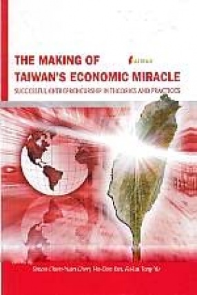 The Making of Taiwan's Economic Miracle: Successful Entrepreneurship in Theories and Practices