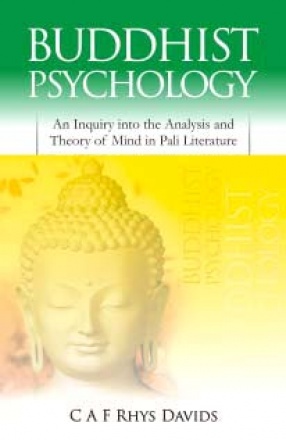 Buddhist Psychology: An Inquiry into the Analysis and Theory of Mind in Pali Literature