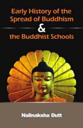 Early History of the Spread of Buddhism & the Buddhist Schools