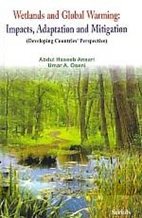 Wetlands and Global Warming: Impacts, Adaptation and Mitigation; Developing Countries' Perspective
