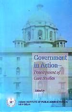 Government in Action: Development of Case Studies