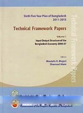 Sixth Five Year Plan of Bangladesh, 2011-2015: Technical Framework Papers (In 2 Volumes)