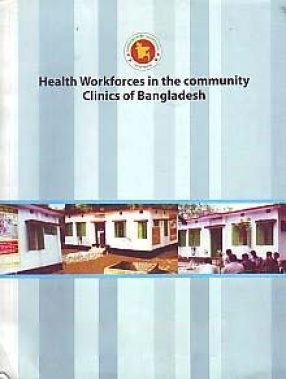 Study on Health Workforces in the Community Clinics of Bangladesh