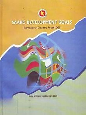 SAARC Development Goals: Bangladesh Country Report, 2011