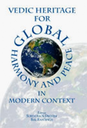 Vedic Heritage for Global Harmony and Peace in Modern Context