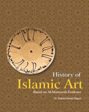 History of Islamic Art: Based on al-Mansurah Evidence