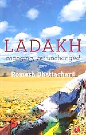 Ladakh: Changing, Yet Unchanged