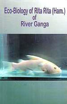 Eco-Biology of Rita Rita (Ham.) of River Ganga