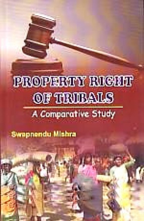 Property Right of Tribals: A Comparative Study