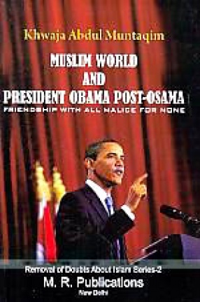 Muslim World and President Obama Post-Osama: Friendship with all Malice for None