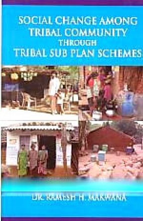 Social Change Among Tribal Community Through Tribal Sub Plan Schemes