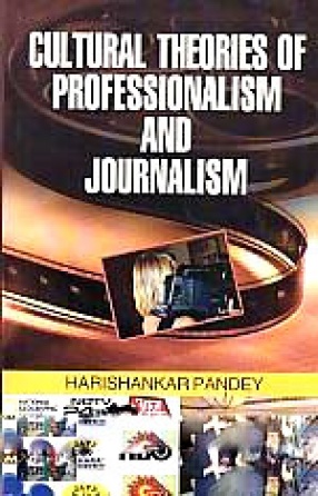 Cultural Theories of Professionalism and Journalism 