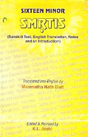 Sixteen Minor Smrtis: With an Introduction, Original Sanskrit Text and English Translation