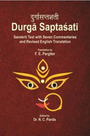 Durgasaptasati = Durga Saptasati: Sanskrit Text With Seven Commentaries and Revised English Translation (In 2 Volumes)