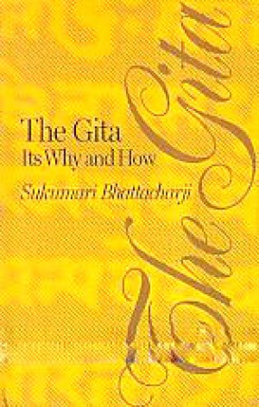 The Gita: Its Why and How