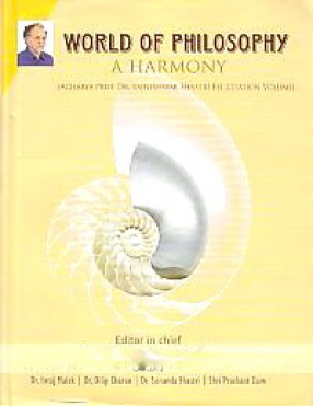 World of Philosophy: A Harmony: Acharya Prof. Dr. Yajneshwar S. Shastri's Felicitation Volume