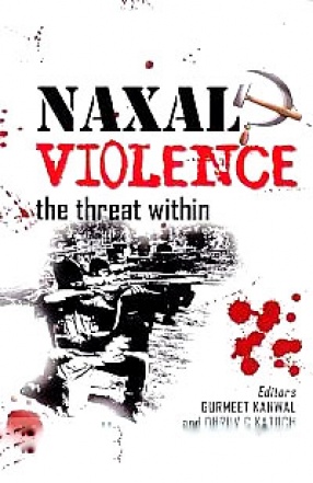 Naxal violence: The Threat Within 