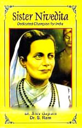 Sister Nivedita: Dedicated Champion For India 