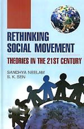 Rethinking Social Movement: Theories in The Twentieth First I.E. Twenty-First Century 