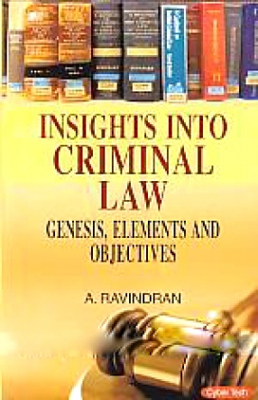 Insights Into Criminal Law: Genesis, Elements & Objectives