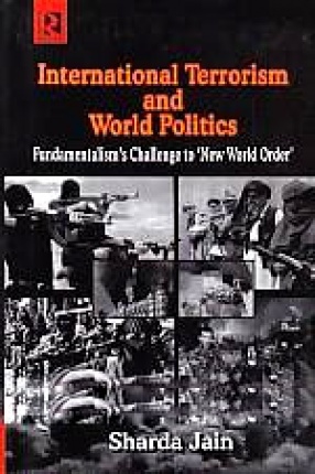 International Terrorism and World Politics: Fundamentalism's Challenge to 'New World Order' 