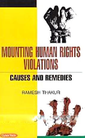 Mounting Human Rights Violations: Causes & Remedies