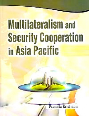 Multilateralism and Security Cooperation in Asia Pacific 